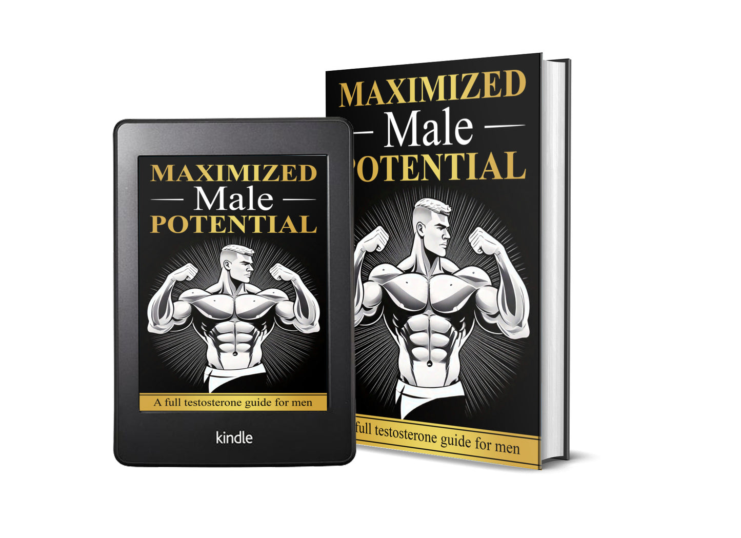 Maximized Male Potential: a full testosterone guide for men (English Edition)